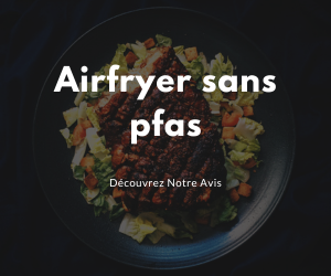 Lire la suite à propos de l’article Airfryer sans pfas