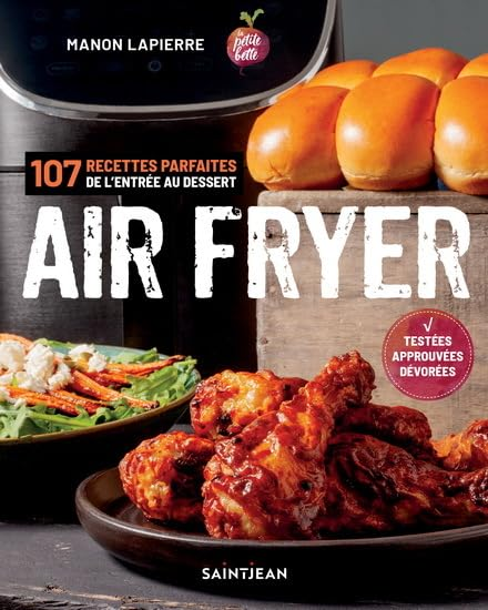 Air fryer. 107 recettes parfaites de l'entrée aux desserts